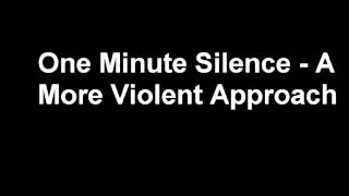 One Minute Silence - A More Violent Approach