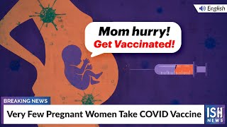 Very Few Pregnant Women Take COVID Vaccine