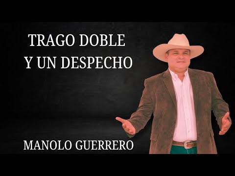 Manolo Guerrero - Trago Doble Y Un Despecho (Video Audio Oficial)