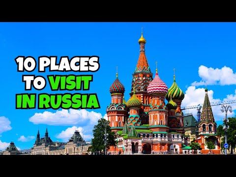 Top 10 Places to Visit in Russia | Ultimate Travel Guide