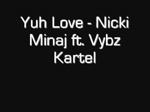 Yuh Love - Nicki Minaj ft. Vybz Kartel (Official Remix)