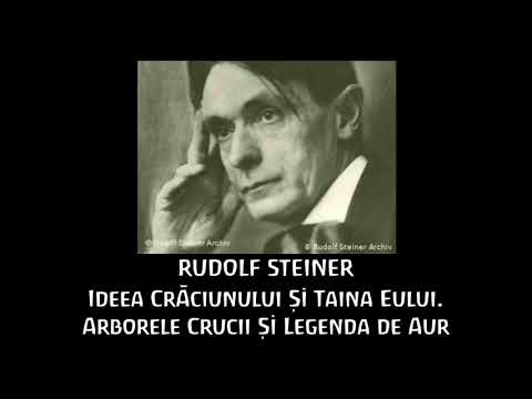 Rudolf Steiner      Ideea Crăciunului și Taina Eului. Arborele Crucii și Legenda de Aur