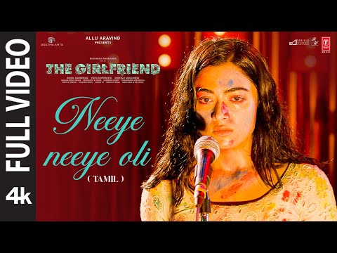 Full Video: Neeye Neeye Oli | The Girlfriend | Rashmika | Deekshith | Hesham Abdul Wahab | Rahul R