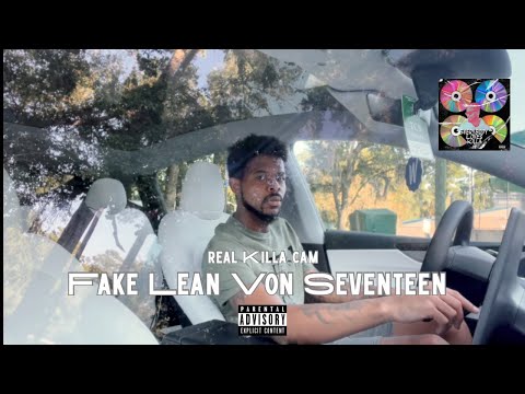 Real Killa Cam - Fake Lean Von Seventeen (Official Video) | Dir Real Killa Cam
