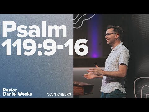 Psalm 119:9-16 | Daniel Weeks