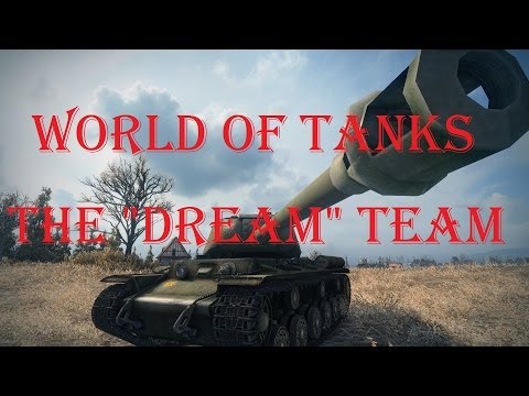 World of Tanks - The Dream team - Epic Noobs and Flawless Victory