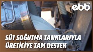 SÜT SOĞUTMA TANKLARIYLA ÜRETİCİYE TAM DESTEK
