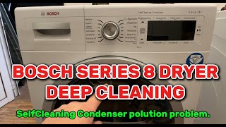 BOSCH SERIES 8 DRYER DEEP CLEANING PROCESS .Self cleaning condenser polution problem. disassembling.