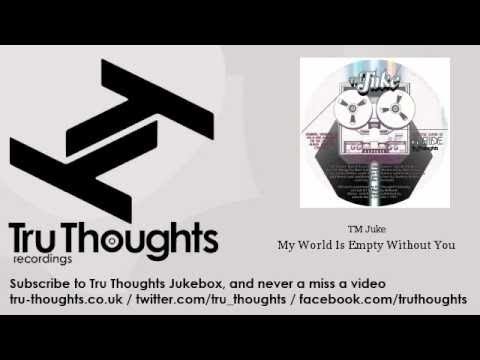 TM Juke - My World Is Empty Without You - feat. Alice Russell