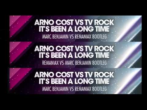 Arno Cost vs TV Rock - It's been a long time (Marc Benjamin & Remaniax Mashup)