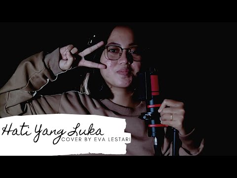 HATI YANG LUKA - BETHARIA SONATA ║ Cover By Eva Lestari