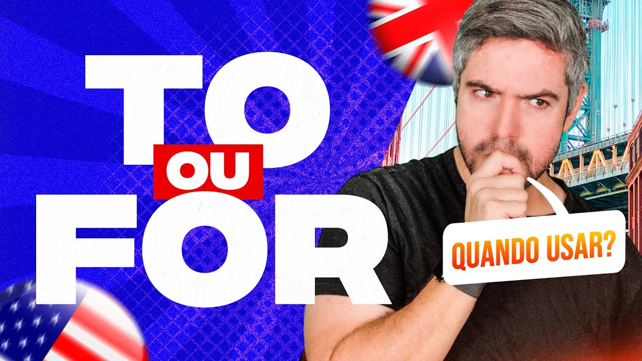 Quando Usar 'To' e 'For' em Inglês? Aula Simples e Prática