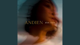 Lirik 'Dan Lalu' - Andien Aisyah: Semua Yang Datang Mulai Dan Lalu, Semua Awal Kan Usai Dan Berlalu