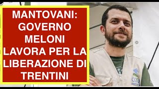 MANTOVANI: GOVERNO MELONI LAVORA PER LA LIBERAZIONE DI TRENTINI