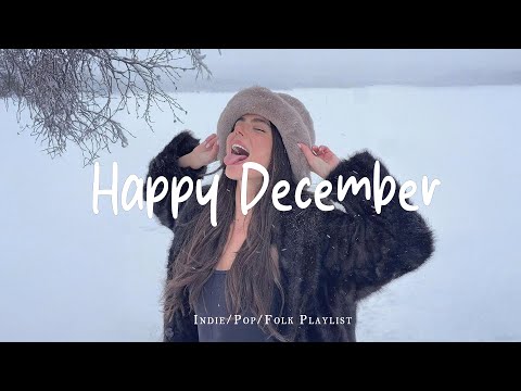 Happy December  ☃️🤍 Nice music to lift your mood | Best Indie/Pop/Folk/Acoustic Playlist