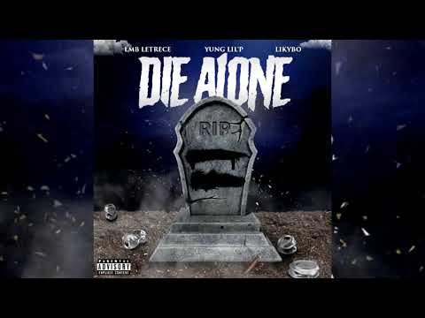 LMB Letrece x Yungn Lil'P x LikyBo - Die Alone (p. K Wrigs)