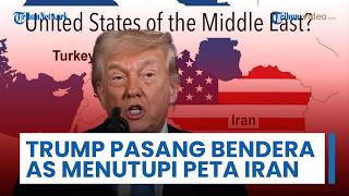 Trump Unggah Foto Bendera AS yang Tutupi Peta Iran, dengan Pernyataan: Amerika Serikat Timur Tengah?