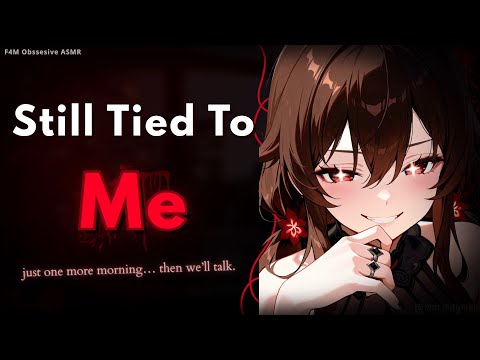 She Tied You Up Again… But This Time, It’s Different ♡ | Obsessive Roommate ASMR RP [F4M]