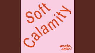 Marta Arpini - Soft Calamity video