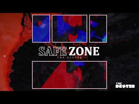 The Dexter - Safe Zone (Original Mix)