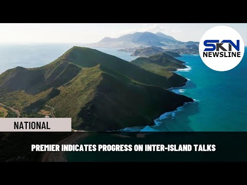 PREMIER INDICATES PROGRESS ON INTER ISLAND TALKS