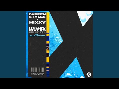 I Follow Rivers (Deep Sea Baby)