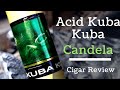Acid Kuba Kuba Candela Cigar Review