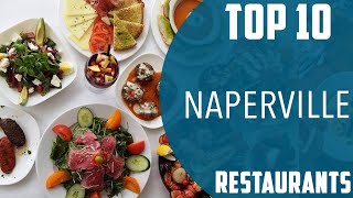 Top 10 Best Restaurants to Visit in Naperville, Illinois | USA - English