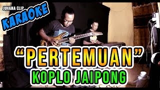 Download lagu Pertemuan Karaoke Koplo Versi Jaipong mp3 Download lagu Pertemuan Karaoke Koplo Versi Jaipong mp3