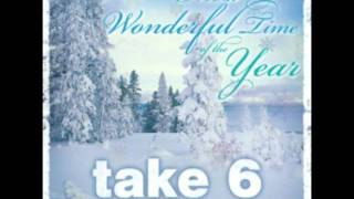 Take six  It's the most wonderful Time of the year