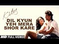 Kites Dil Kyun Yeh Mera Shor Kare Full Song HD Hrithik Roshan Bárbara Mori