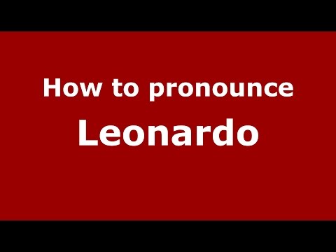How to pronounce Leonardo