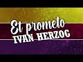 Et prometo -IVAN HERZOG(💛Català/❤️Español/ 💜English LYRICS)