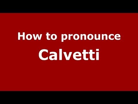 How to pronounce Calvetti