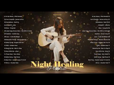 Night Healing Playlist 2026💗🎧| Chill & Relaxing Acoustic Cover | At My Worst, Dandelions
