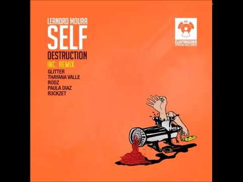 Leandro Moura - Self Destruction (R3ckzet Remix)