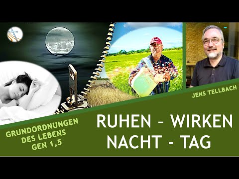 Geistlich und gesund leben - Ruhen und Wirken - Wechsel von Nacht u. Tag (1 Mo 1,5) - Jens Tellbach