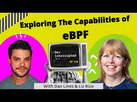 Exploring the Capabilities of eBPF with Liz Rice (#129)