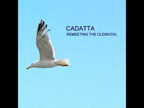 Cadatta - Remeeting The Oldskool