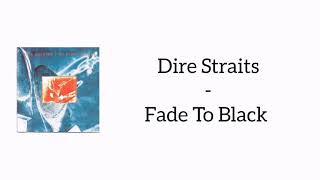 Dire Straits - Fade To Black (Lyrics)