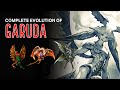 The Complete Evolution Of Garuda