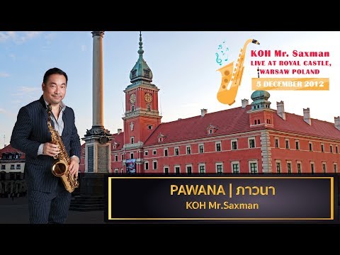 PAWANA | ภาวนา  - Koh Mr.Saxman 「Koh Mr.Saxman LIVE at Royal Castle」