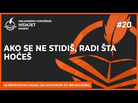 20. Hadis: Ako se ne stidiš, radi šta hoćeš - dr. Zijad Ljakić