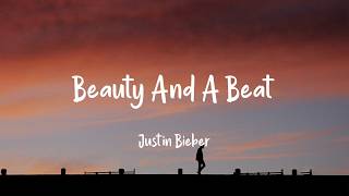 Beauty And A Beat - Justin Bieber (Lyrics)