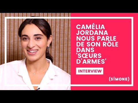 CAMÉLIA JORDANA NOUS PARLE DE SON RÔLE DANS 'SŒURS D'ARMES'