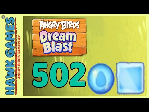 Angry Birds Dream Blast Level 502 - Walkthrough, No Boosters