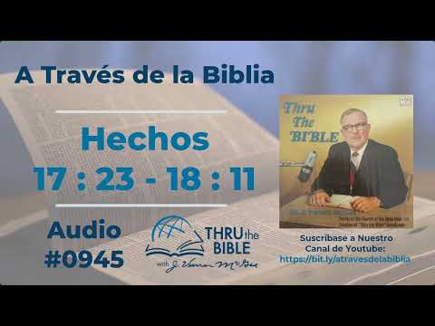 Hechos 17 : 23 - 18 : 11 #945 J Vernon McGee #hechos     #estudiosbiblicoscristianosevangelicos