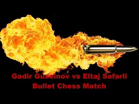 Gadir Guseinov vs Eltaj Safarli Bullet Chess On Playchess.com Part 2