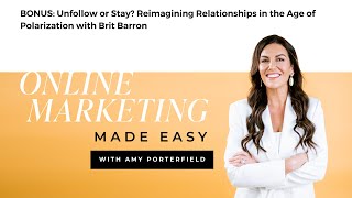 BONUS: Unfollow or Stay? Reimagining Relationships in the Age of Polarization with Brit Barron