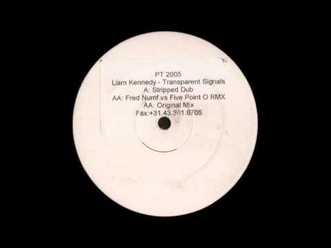 Liam Kennedy - Transparent Signals (Fred Numf Vs  Five Point O Remix)